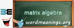 WordMeaning blackboard for matrix algebra